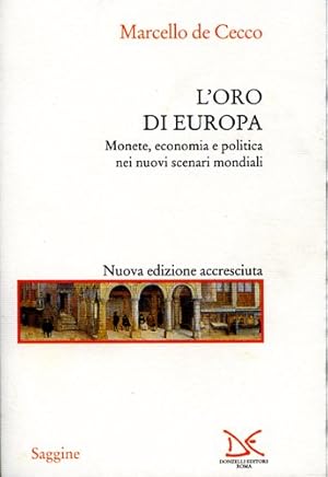 Bild des Verkufers fr L'Oro di Europa. Monete, economia e politica nei nuovi scenari mondiali. zum Verkauf von FIRENZELIBRI SRL