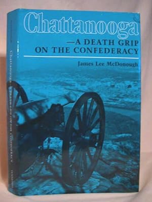 CHATTANOOGA - A DEATH GRIP ON THE CONFEDERACY