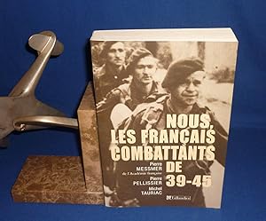 Imagen del vendedor de Nous les franais combattants de 39-45, Tallandier, Paris, 2005. a la venta por Mesnard - Comptoir du Livre Ancien