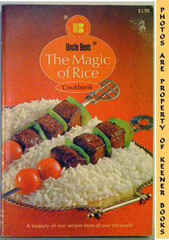 Immagine del venditore per Uncle Ben's The Magic Of Rice Cookbook venduto da Keener Books (Member IOBA)