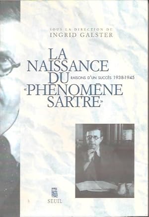 Seller image for La naissance du "phnomne Sartre". Raisons d'un succs 1938-1945, for sale by L'Odeur du Book