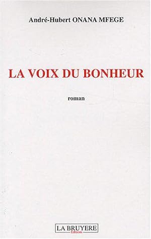 Bild des Verkufers fr La voix du bonheur zum Verkauf von JLG_livres anciens et modernes
