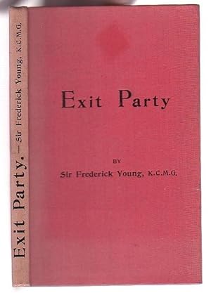 Imagen del vendedor de Exit Party: An Essay on the Rise and Fall of "Party" as the Ruling Factor in the Formation of the Governments of Great Britain a la venta por Renaissance Books, ANZAAB / ILAB