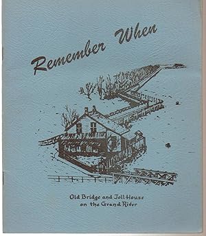 Seller image for Remember When A Collection of Pictures and Stories Remembering Days Gone By In and Around Dunnville for sale by Silver Creek Books & Antiques