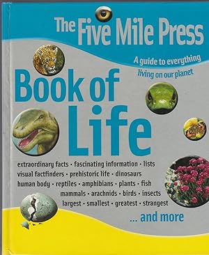 Immagine del venditore per THE FIVE MILE PRESS BOOK OF LIFE. A Guide to Everything Living on Our Planet venduto da BOOK NOW