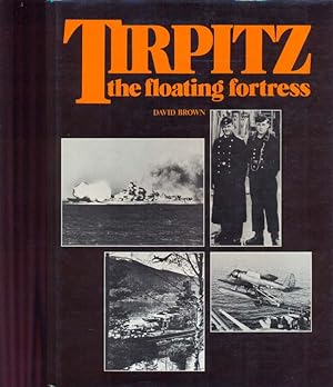 Bild des Verkufers fr Tirpitz the floating fortress. zum Verkauf von Online-Buchversand  Die Eule