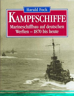 Seller image for Kampfschiffe - Marineschiffbau auf deutschen Werften - 1870 bis heute for sale by Online-Buchversand  Die Eule