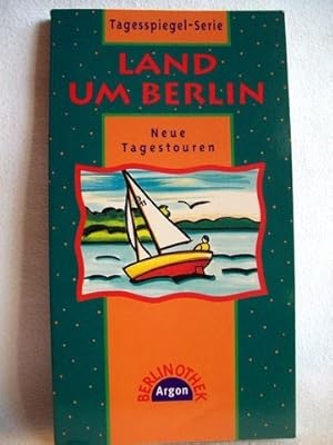 Seller image for Land rund um Berlin neue Tagestouren / Andreas Austilat (Hrsg.) for sale by Antiquariat Bler
