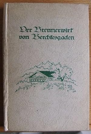 Bild des Verkufers fr Der Brennerwirt von Berchtesgaden : Roman. Marie Amelie von Godin zum Verkauf von Antiquariat Blschke