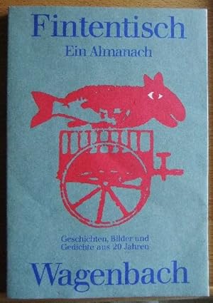 Fintentisch : e. Almanach ; [Geschichten, Bilder u. Gedichte aus 20 Jahren]. hrsg. von Klaus Wage...