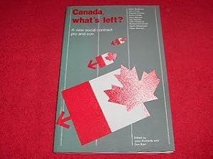 Canada What's Left : A New Social Contract Pro and Con