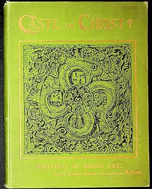 Seller image for Caste or Christ? Sketches of Indian Life [by the "Regions Beyond" Missionaries of Behar] for sale by Avenue Victor Hugo Books