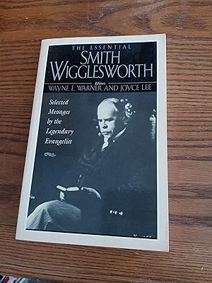 Image du vendeur pour THE ESSENTIAL SMITH WIGGLESWORTH mis en vente par Paraphernalia Books 'N' Stuff