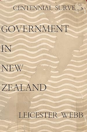 Image du vendeur pour Government in New Zealand (New Zealand Centennial Surveys, Volume V) mis en vente par Sutton Books