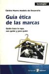 Seller image for Gua tica de las marcas. Quin hace la ropa, con quin y para quin for sale by AG Library
