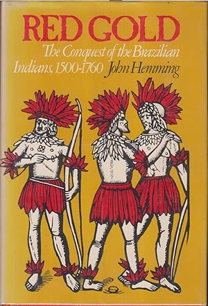 Bild des Verkufers fr Red Gold: The Conquest Of The Brazilian Indians zum Verkauf von Jonathan Grobe Books