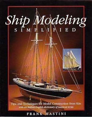 Seller image for SHIP MODELING SIMPLIFIED. Tips and Techniques for Model Construction from Kits for sale by Jean-Louis Boglio Maritime Books