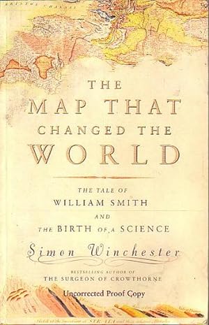 Immagine del venditore per THE MAP THAT CHANGED THE WORLD - The Tale of William Smith and the Birth of a Science venduto da Jean-Louis Boglio Maritime Books