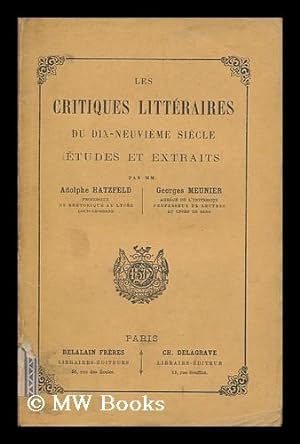 Seller image for Les critiques litteraires du dix-neuvieme siecle : etudes et extraits / compile par Adolphe Hatzfeld, Georges Meunier for sale by MW Books Ltd.