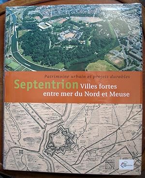 Septentrion, villes fortes entre mer du Nord et Meuse, patrimoine urbain et projets durables.
