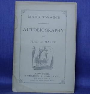 MARK TWAIN'S (BURLESQUE) AUTOBIOGRAPHY and FIRST ROMANCE