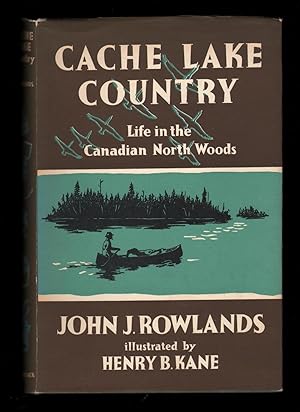 Cache Lake Country. Life in the Canadian North Woods. (Illustrated by Henry B. Kane).