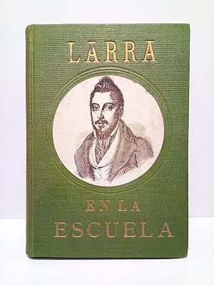 Bild des Verkufers fr Larra en la escuela. ANTOLOGIA: Artculos, poesas, escenas. IDEARIO: Pensamientos, Frases, Descripciones / Seleccin, prlogo y eplogo de Fernando Jos de Larra; dibujos de Jos Luis Pellicer; portada de Ramn Manchn zum Verkauf von Librera Miguel Miranda