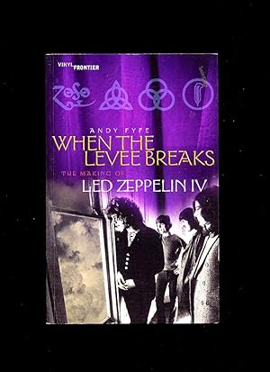 Seller image for When The Levee Breaks; The Making of Led Zeppelin IV for sale by Little Stour Books PBFA Member