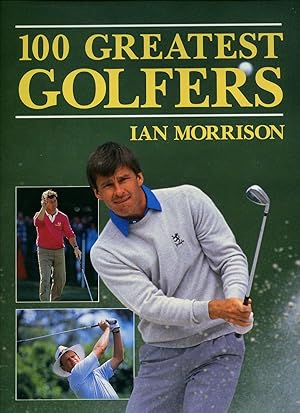 Seller image for 100 Greatest Golfers for sale by Little Stour Books PBFA Member