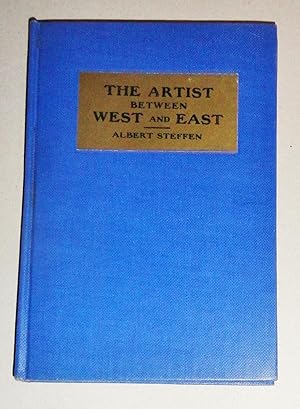 Immagine del venditore per The Artist between West and East and the Path of the Poet: Two Essays by Alfred Steffen venduto da DogStar Books