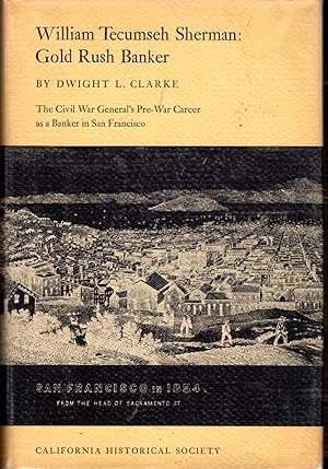Bild des Verkufers fr William Tecumseh Sherman: Gold Rush Banker zum Verkauf von Dorley House Books, Inc.