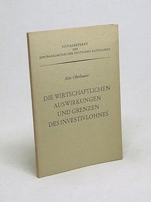 Imagen del vendedor de Die wirtschaftlichen Auswirkungen und Grenzen des Investivlohnes / Alois Oberhauser a la venta por Versandantiquariat Buchegger