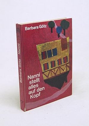 Bild des Verkufers fr Nanni stellt alles auf den Kopf / Barbara Gtz [Ill.: Gisela Rummel] zum Verkauf von Versandantiquariat Buchegger