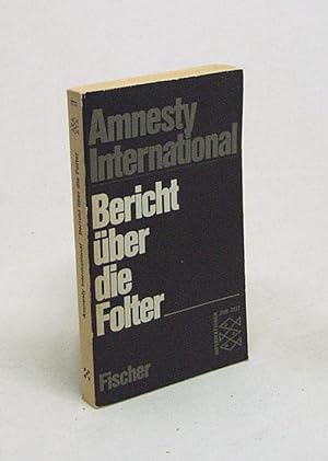 Bild des Verkufers fr Bericht ber die Folter / Amnesty International [Aus d. Engl. bertr. von W. Brumm] zum Verkauf von Versandantiquariat Buchegger