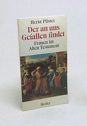Bild des Verkufers fr Der an uns Gefallen findet : Frauen im Alten Testament / Herta Pfister zum Verkauf von Versandantiquariat Buchegger