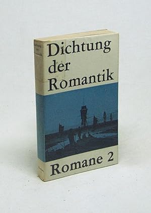 Imagen del vendedor de Dichtung der Romantik - Sechster Band: Romane II / Hrsg. von Karl Balser unter Mitw. von Reinhard Buchwald u. Karl Franz Reinking a la venta por Versandantiquariat Buchegger