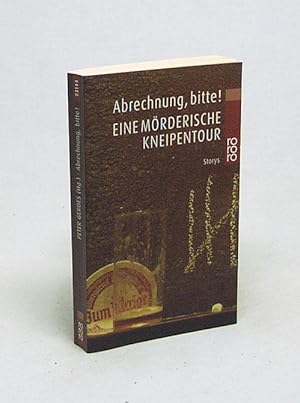 Bild des Verkufers fr Abrechnung, bitte! : eine mrderische Kneipentour ; Storys / hrsg. von Peter Gerdes zum Verkauf von Versandantiquariat Buchegger