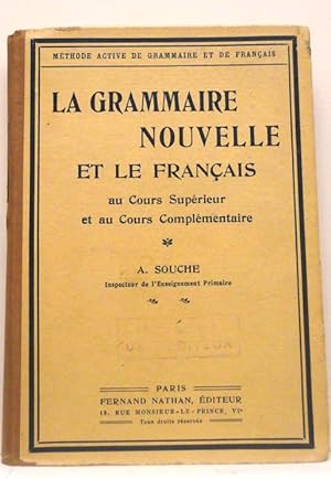La grammaire nouvelle et le français au Cours supérieur et au Cours complémentaire