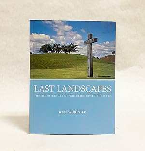 Last Landscapes : The Architecture of the Cemetery in the West