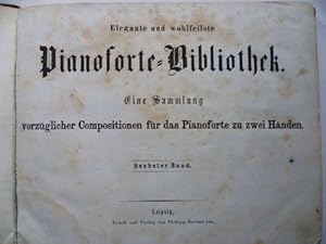 Eleganteste und wohlfeilste Pianoforte-Bibliothek. Eine Sammlung vorzüglicher Compositionen für d...