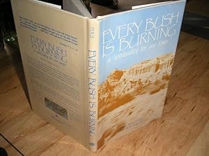 Seller image for Every Bush is Burning; a Spirituality for Our Times for sale by The Vintage BookStore