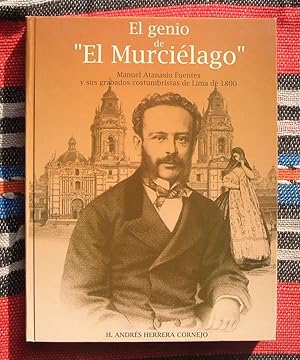 Seller image for El Genio De "El Murcielago",Manuel Atanasio Fuentes y Sus Grabados Costumbristas De Lima De 1800 for sale by Springwell Books