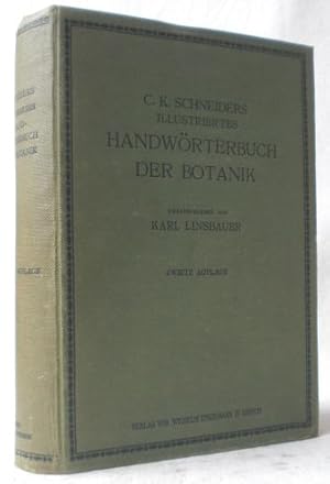 C. K. Schneiders Illustriertes Handwörterbuch der Botanik. Zweite, völlig umgearbeitete Auflage. ...