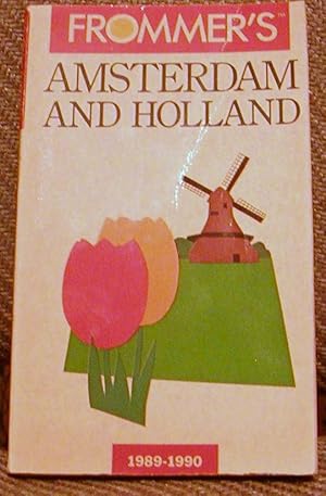Seller image for Frommer's Amsterdam and Holland 1989-1990 for sale by Hastings of Coral Springs