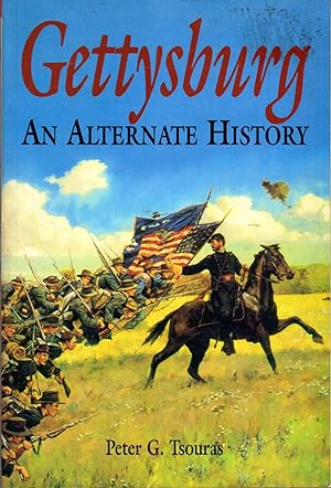 Bild des Verkäufers für Gettysburg: An Alternate History zum Verkauf von Dorley House Books, Inc.