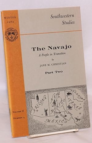 The Navajo,; a people in transition; part II; [in Southwestern studies vol. II no. 4 Winter 1965]