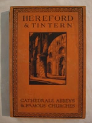 Hereford & Tintern : Cathedrals Abbeys and Famous Churches series