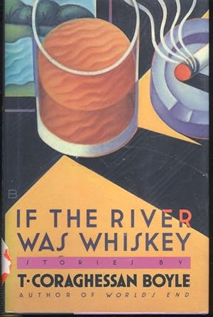 If the River was Whiskey : Stories.[Sorry Fugu; modern Love; Hard Sell; Peace of Mind; Sinking Ho...