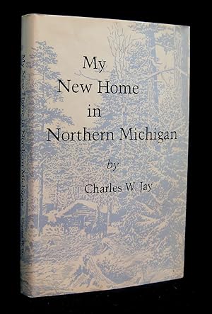 My New Home in Northern Michigan, and Other Tales