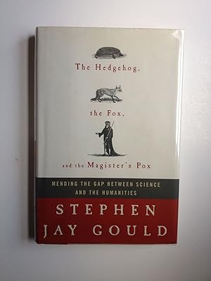 Imagen del vendedor de The Hedgehog, the Fox, and the Magister's Pox Mending the Gap Between Science and the Humanities a la venta por WellRead Books A.B.A.A.